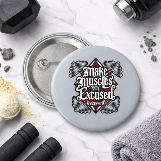 Pin Badges Buttons Quetos “Make Muscles Not Excuses” Size 58mm